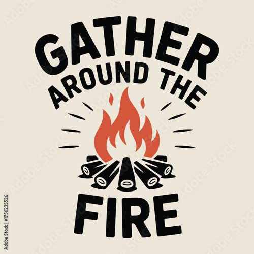 Gather Around The Fire Camping Bonfire T Shirt Design