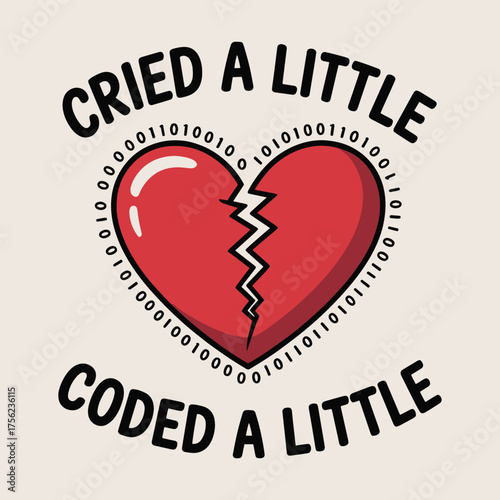 Cried a Little Coded a Little Broken Heart Binary Programmer T Shirt Design