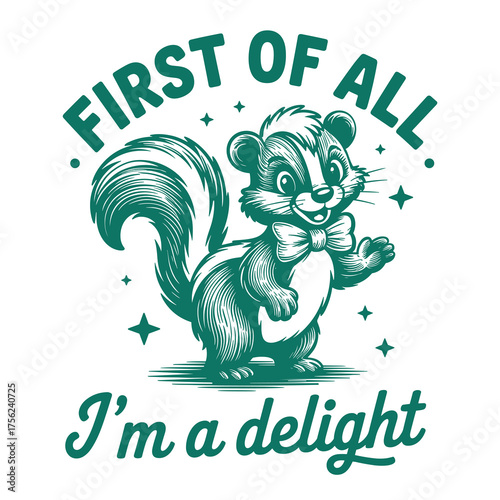 Cute skunk funny quote positive humor design adorable animal cartoon for t shirt poster print and sticker art