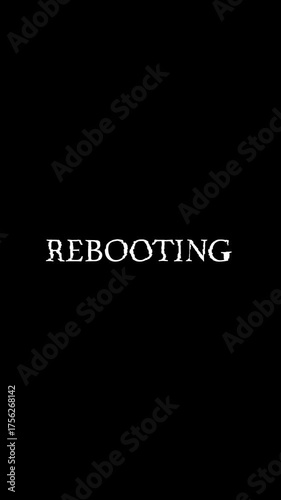 REBOOTING text, digital glitch effect on black background. 4k vertical video