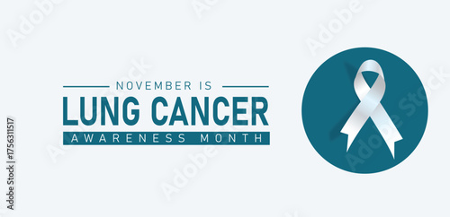 Lung Cancer Awareness Month with Teal Ribbon Symbol