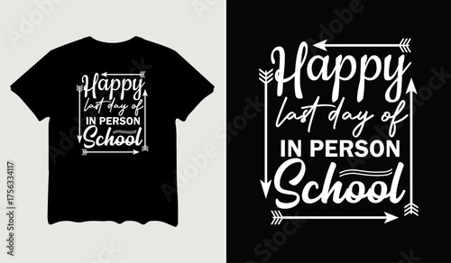Happy last day of in person school t-shirt design for t-shirt quotes or poster svg printable cut file