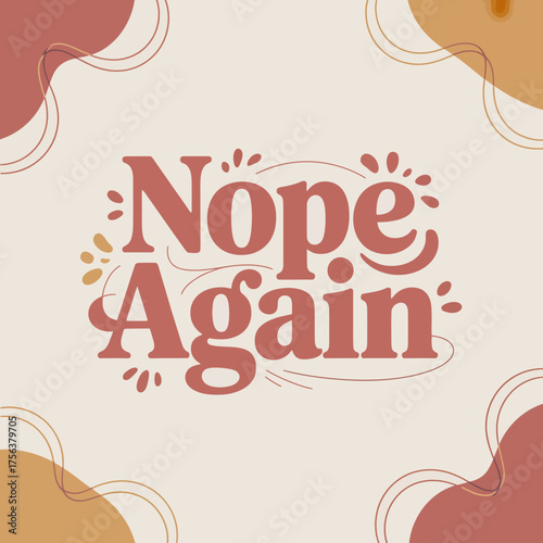 Retro nope again text design with groovy fonts and organic shapes for a playful vintage vibe vector
