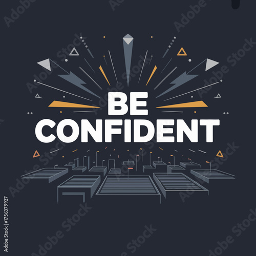 Inspirational typography poster "be confident" with dynamic geometric background empowering motivational message for success and self-esteem vector