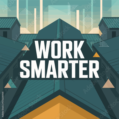Work smarter motivational poster with modern abstract cityscape design inspiring productivity success and innovation for business professionals and entrepreneurs vector
