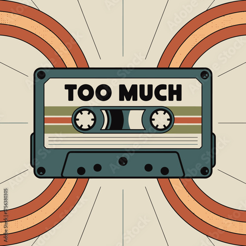 Retro cassette tape with "too much" label and colorful abstract sunburst pattern symbolizing nostalgia vector