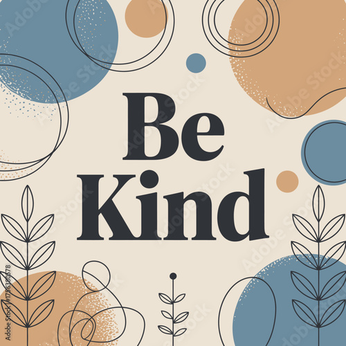 Inspirational "be kind" message with soft abstract shapes and botanical elements perfect for greeting cards and social media designs vector