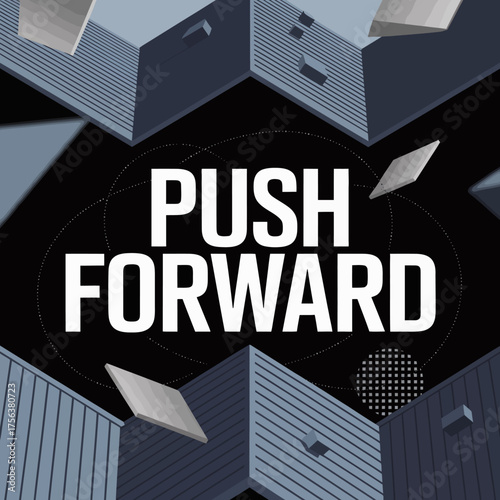 Modern geometric abstract design with bold 'push forward' text inspiring growth and progress vector