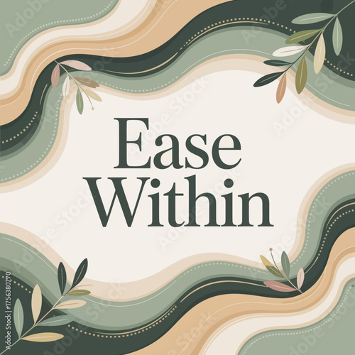 Serene floral border birthday greeting card with "ease within" text gentle pastels and earth tones for a calm celebration vector