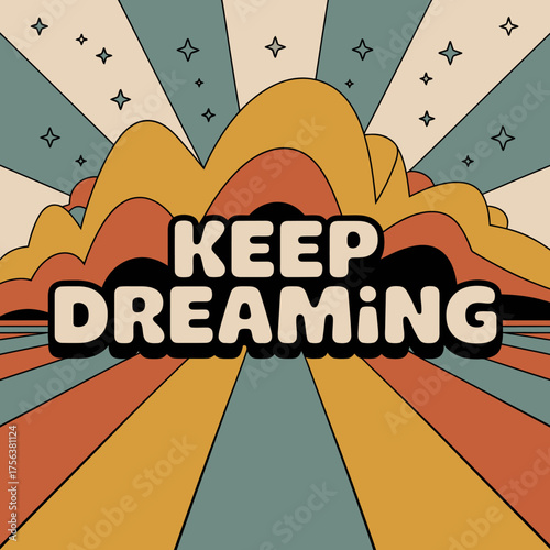 Keep dreaming motivational phrase with retro sunburst background and abstract mountain landscape for inspirational graphic design vector
