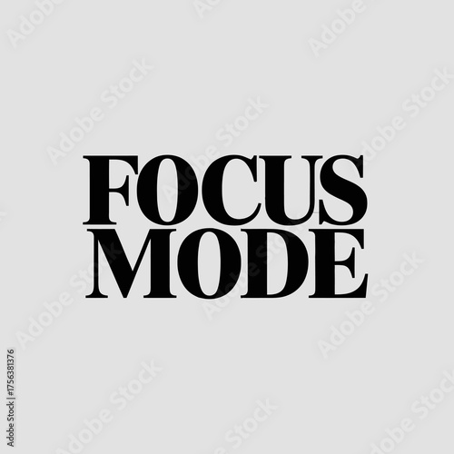 Inspirational motivational text "focus mode" on a distressed wood plank background for positive mindset and productivity graphics vector