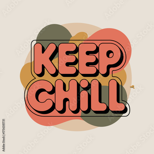 Keep chill retro text design with abstract circles and warm color palette inspiring relaxation and positive vibes for t-shirts and merchandise vector