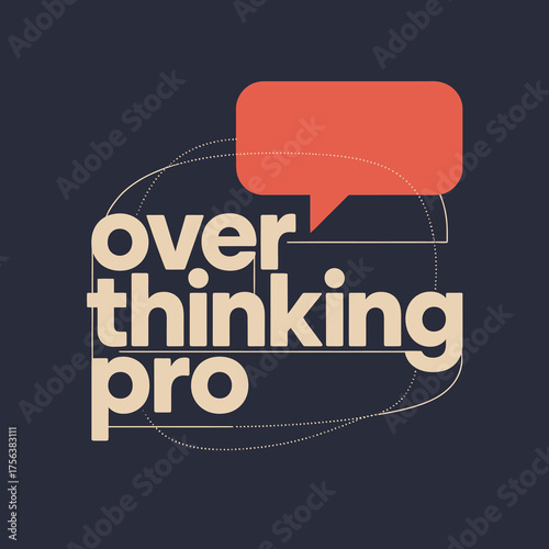 Overthinking pro text graphic with speech bubble and circular outline concept for mental state and thought process art vector