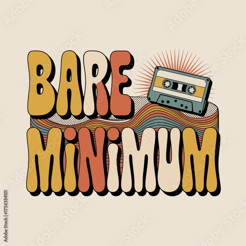 Retro cassette tape and "bare minimum" text with 70s inspired groovy font and sunburst graphic on subtle textured background vector