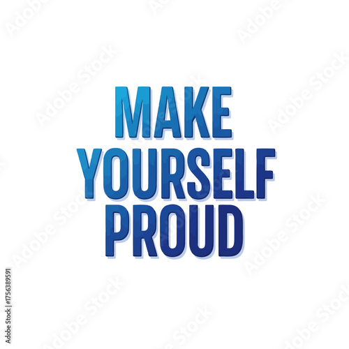 Vector art of make yourself proud motivational quote