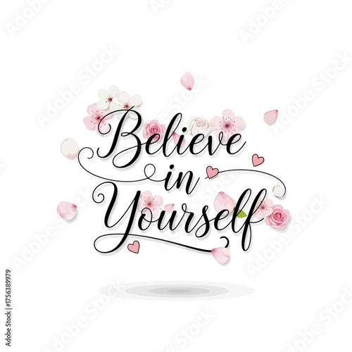 Vector art of believe in yourself quote with floral design