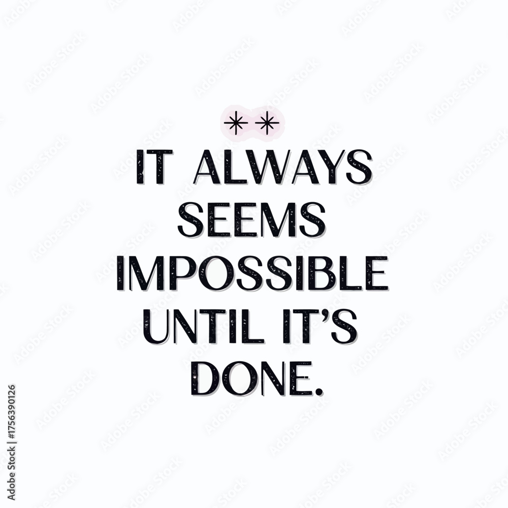 Fototapeta premium Vector art of it always seems impossible until its done