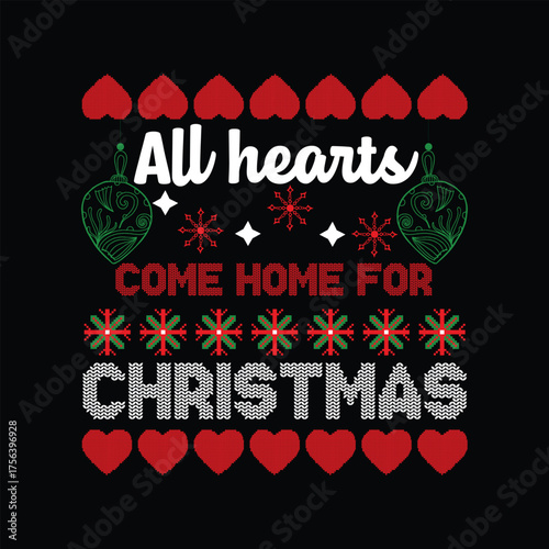 ALL HEARTS COME HOME FOR Christmas graphic prints set, t shirt designs for ugly sweater x mas party. 
