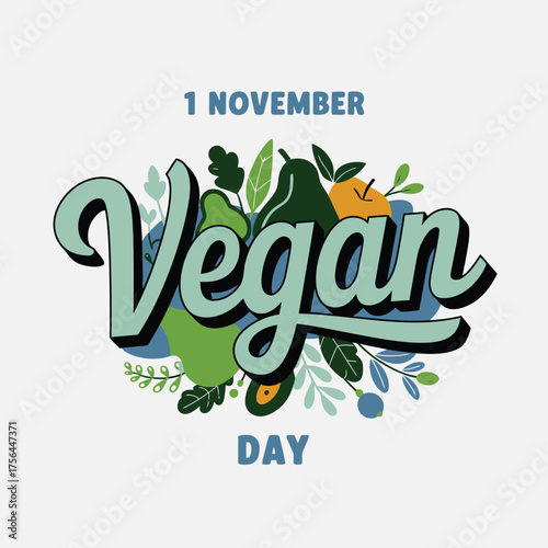 Vector art of happy world vegan day text with stylized lettering surrounded by fresh fruits and green leaves, celebrating a plantbased diet on november 1st