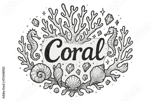Enchanted Coral Art. Hand-drawn enchanted coral with shells, seahorses, and gems, center word “Coral” in black and white isolated