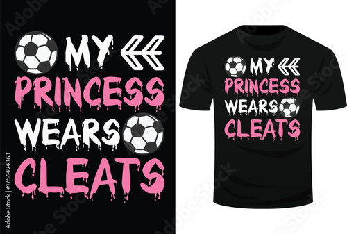 My Princess Wears Cleats Soccer Daughter Svg Design
