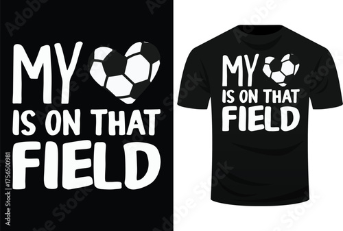 My Heart On That Field Soccer Football Player Coach Mom Dad Svg Design