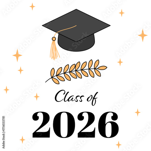 Class of the year 2026 with graduation cap. Education academic cap. Template for graduation design, high school or college congratulation graduate, yearbook. Congratulations graduates banner concept