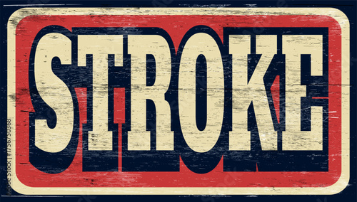 Aged and worn stroke sign on wood