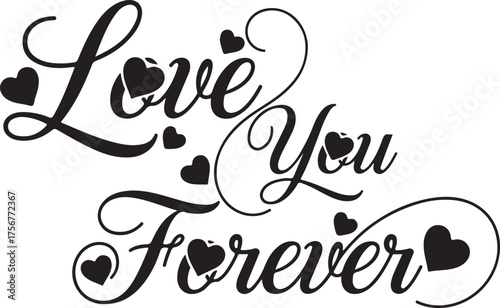 Vector art of love you forever, elegant calligraphy with hearts