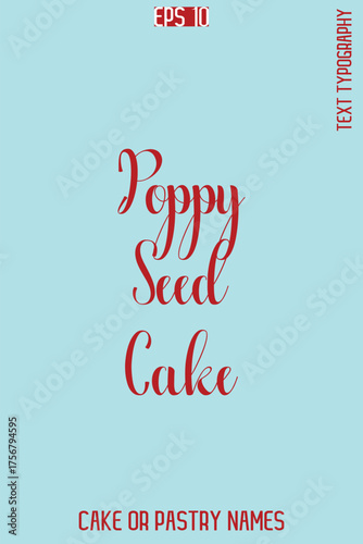 Poppy Seed Cake -Sweet Delight Cake Typography Text Lettering Design