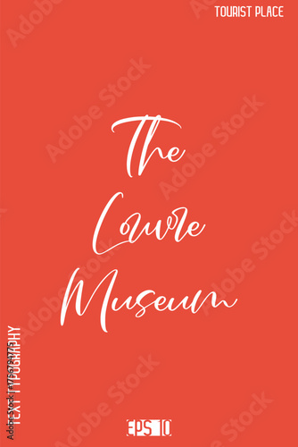 The Louvre Museum Paris    -Global Travel Typography Poster – Iconic Tourist Attraction and Monument Text Vector