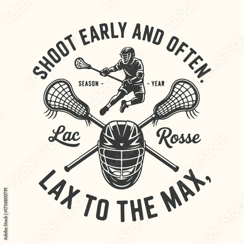 Vector art of lacrosse player in action with crossed sticks and helmet, vintage style with text shoot early and often, lax to the max