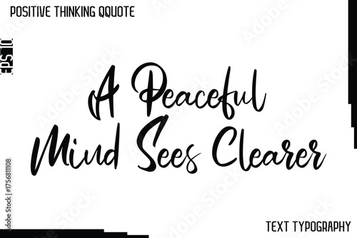 Φωτογραφία A Peaceful Mind Sees Clearer    -Positive Thinking Artistic Cursive Typography L