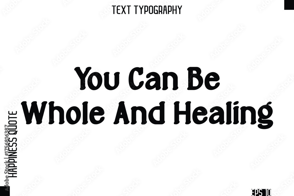 Obraz premium You Can Be Whole And Healing -Self-Love Modern Bold Typography Text Quote Vector Design
