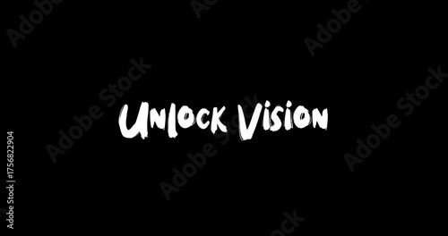 Unlock Vision-Inspirational Quote Grunge Text Typography Animated Grunge Transition Dissolve Effect