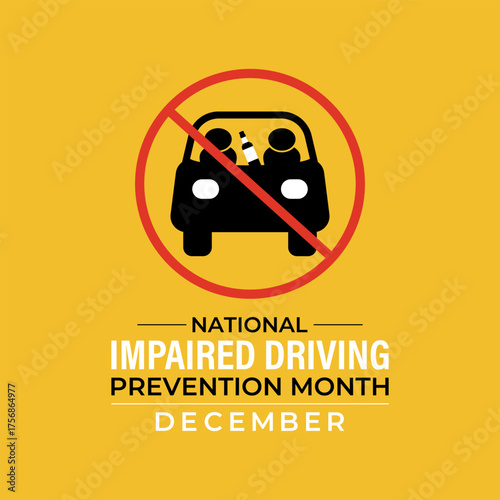 National Impaired Driving Prevention Month raises awareness about the dangers of driving under the influence, promoting safe, sober, and responsible driving for everyone.Banner poster, social media.