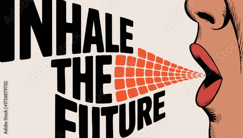 Inhale the future motivational message for positive thinking and inspiration in the modern world