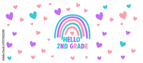 Pastel rainbow with hello second grade text and scattered heart shapes on a white background design