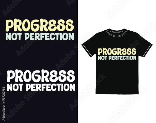 Progress Not Perfection T Shirt Design Keywords: progress not perfection, t shirt, t shirt