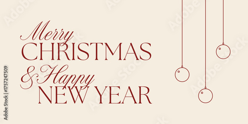 Minimalist Merry Christmas and Happy New Year greeting design in elegant serif typography with simple hanging ornaments on a beige background. Ideal for cards, posters, and digital greetings