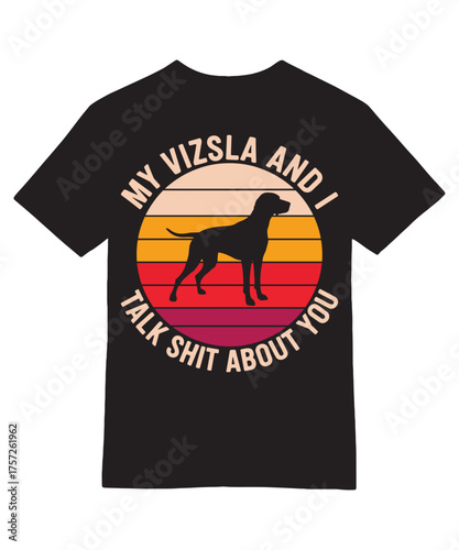 Vizsla & I Talk Shit About You Retro Tee