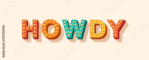 Howdy print text logo. Rodeo Cowboy party design element. Vector Illustration. Wild west concept typography banner. Vintage light bulb font isolated on white background. Texas event poster