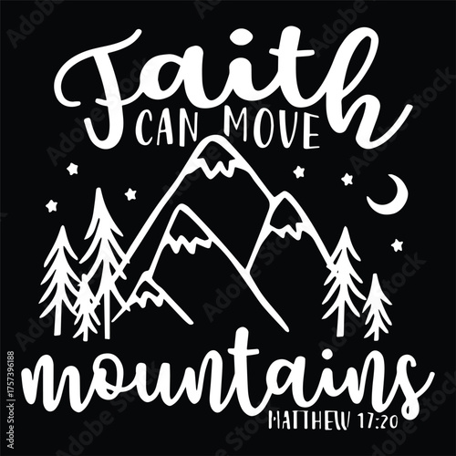 FAITH CAN MOVE MOUNTAINS CHRISTIAN QUOTE