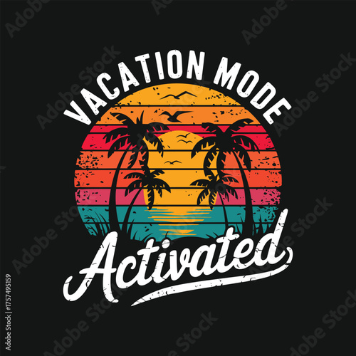 Vacation mode activated t shirt design