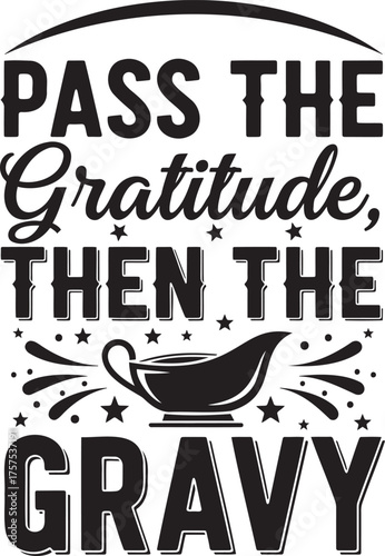 Pass The Gratitude Then The Gravy Typography Vector