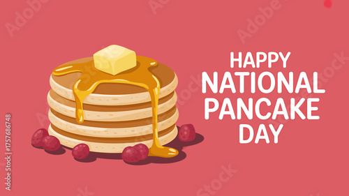 Happy national pancake day stack of delicious pancakes with syrup and berries