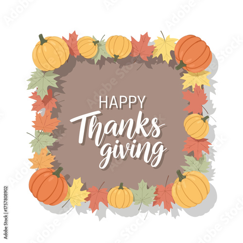 Thanksgiving greeting card with pumpkins and autumn leaves frame.