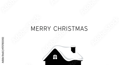 Minimalist black and white graphic featuring 'Merry Christmas' text above a snow-covered house, perfect for elegant holiday cards.