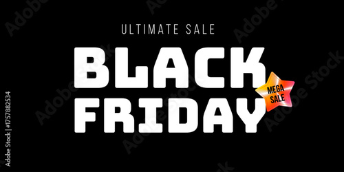 Black friday ultimate sale banner with bold white typography and holographic sticker mega sale. Horizontal template for seasonal discount on black background. Vector illustration