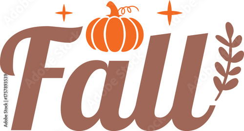 Fall autumn typography clip art design on plain white transparent isolated background for card, shirt, hoodie, sweatshirt, apparel, tag, mug, icon, poster or badge